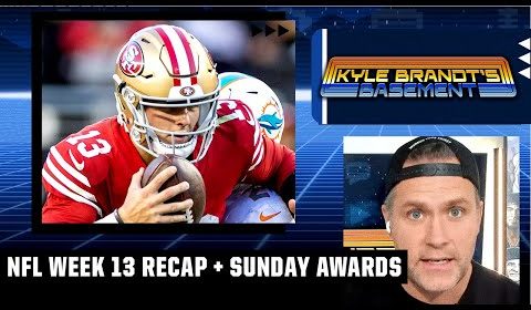 NFL Week 13 Recap: "Mr. Irrelevant" LEADS 49ers past Miami! + Sunday Awards | Kyle BrandtÃ¢Â€Â™s Basement