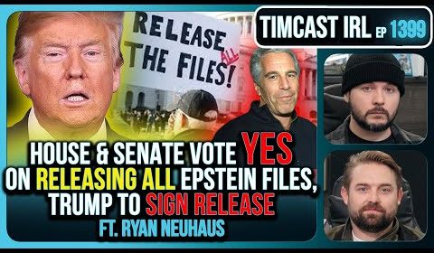Epstein Transparency PASSED UNANIMOUSLY, Trump To SIGN Release | Timcast IRL